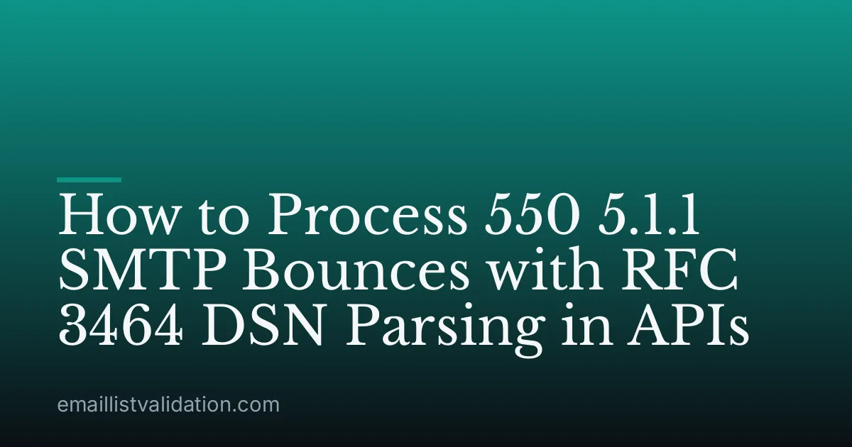 How to Process 550 5.1.1 SMTP Bounces with RFC 3464 DSN Parsing in APIs