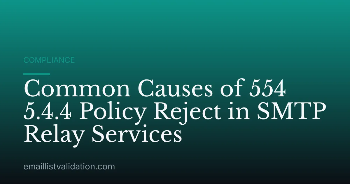 Common Causes of 554 5.4.4 Policy Reject in SMTP Relay Services