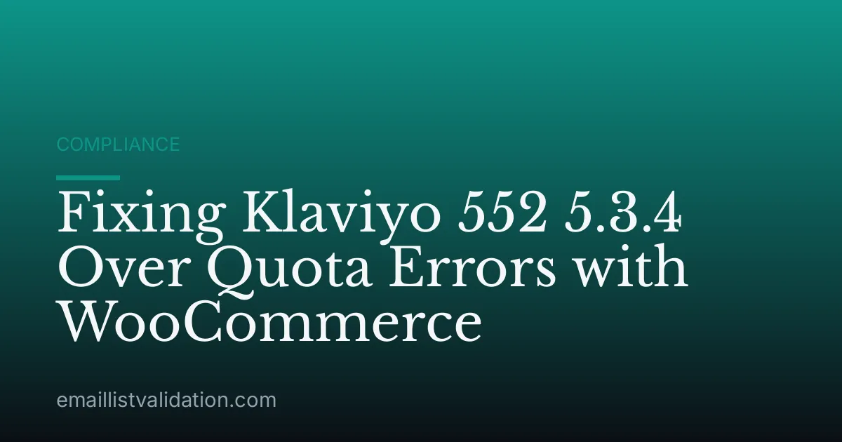 Fixing Klaviyo 552 5.3.4 Over Quota Errors with WooCommerce
