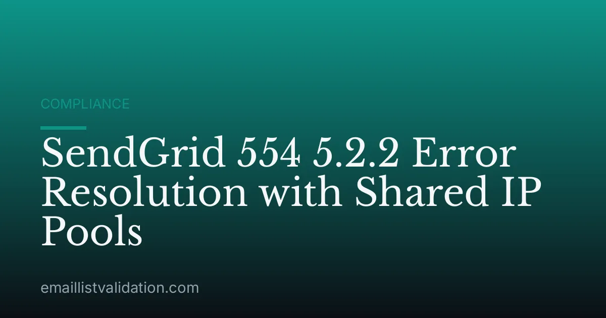 SendGrid 554 5.2.2 Error Resolution with Shared IP Pools