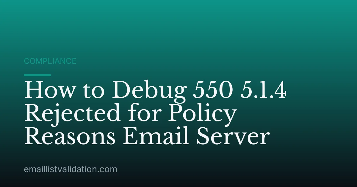 How to Debug 550 5.1.4 Rejected for Policy Reasons Email Server