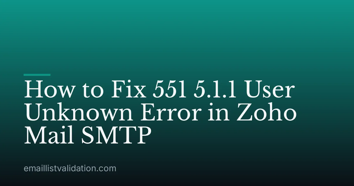 How to Fix 551 5.1.1 User Unknown Error in Zoho Mail SMTP