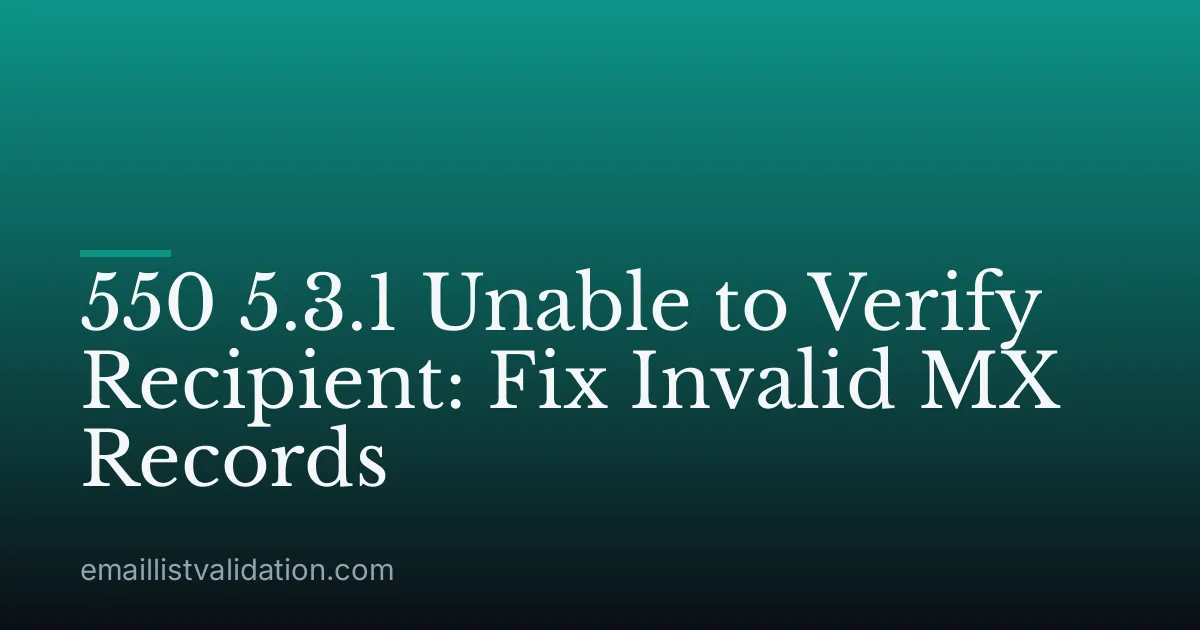 550 5.3.1 Unable to Verify Recipient: Fix Invalid MX Records