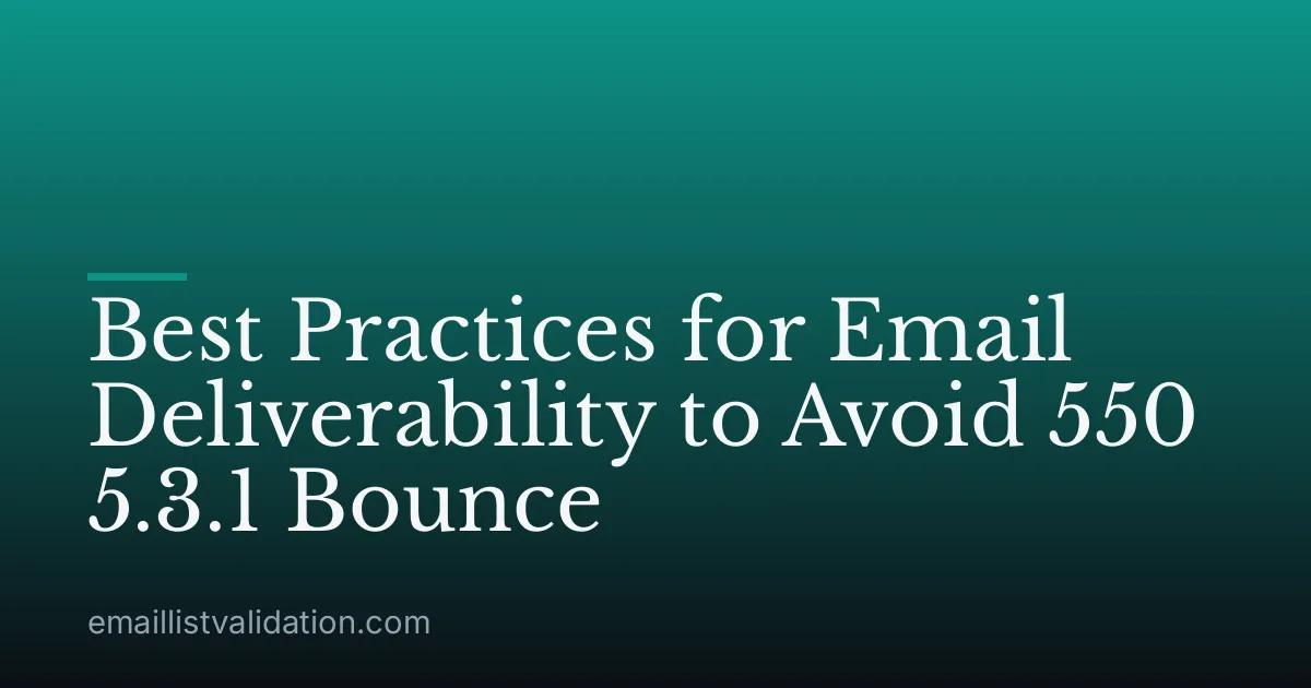 Best Practices for Email Deliverability to Avoid 550 5.3.1 Bounce