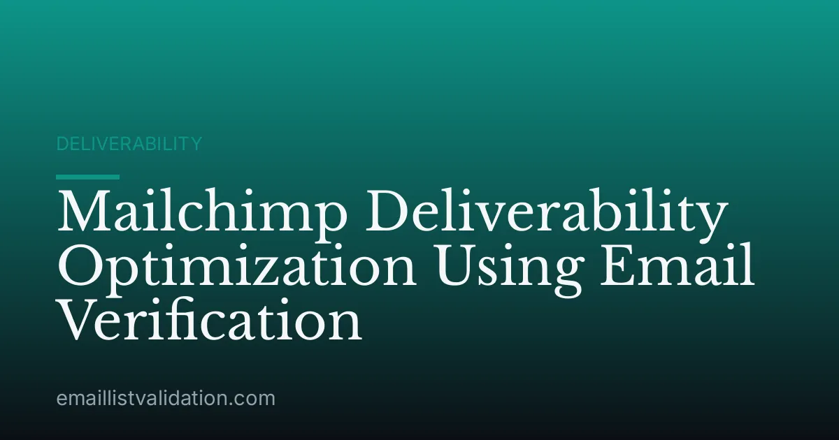 Mailchimp Deliverability Optimization Using Email Verification
