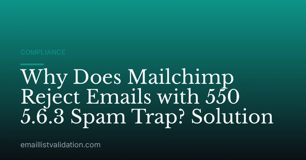 Why Does Mailchimp Reject Emails with 550 5.6.3 Spam Trap? Solution