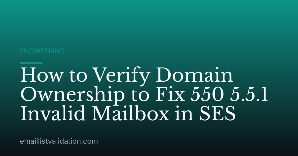 How to Verify Domain Ownership to Fix 550 5.5.1 Invalid Mailbox in SES