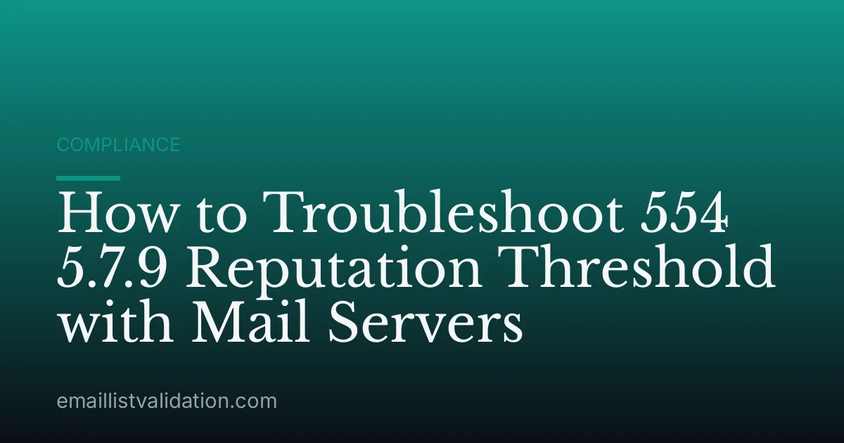 How to Troubleshoot 554 5.7.9 Reputation Threshold with Mail Servers