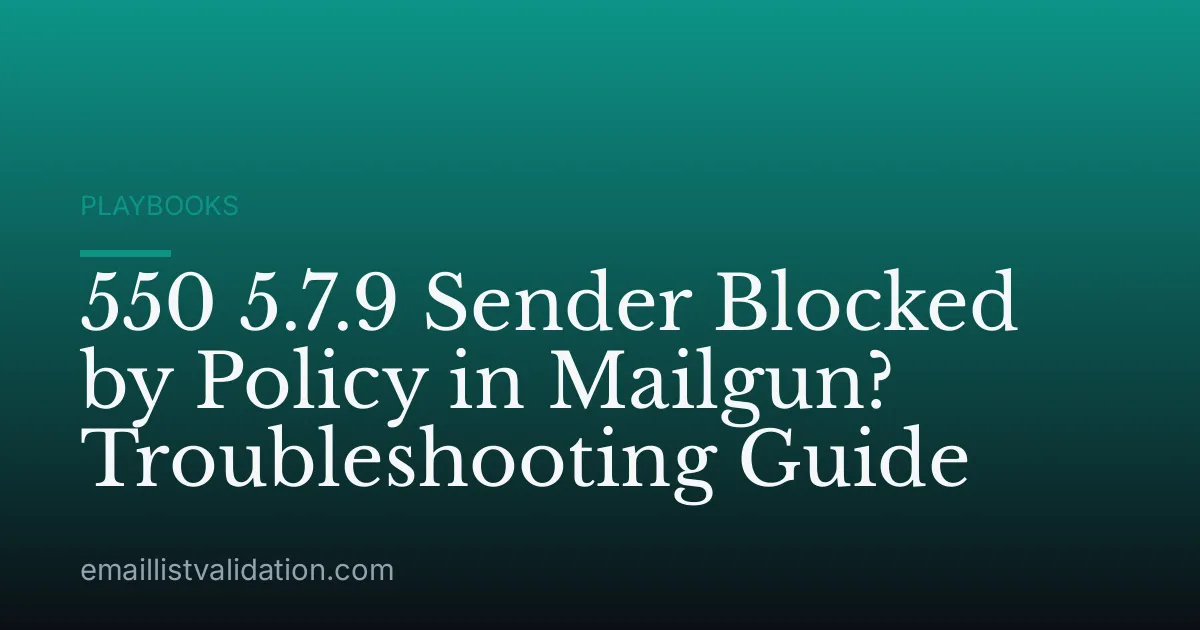 550 5.7.9 Sender Blocked by Policy in Mailgun? Troubleshooting Guide