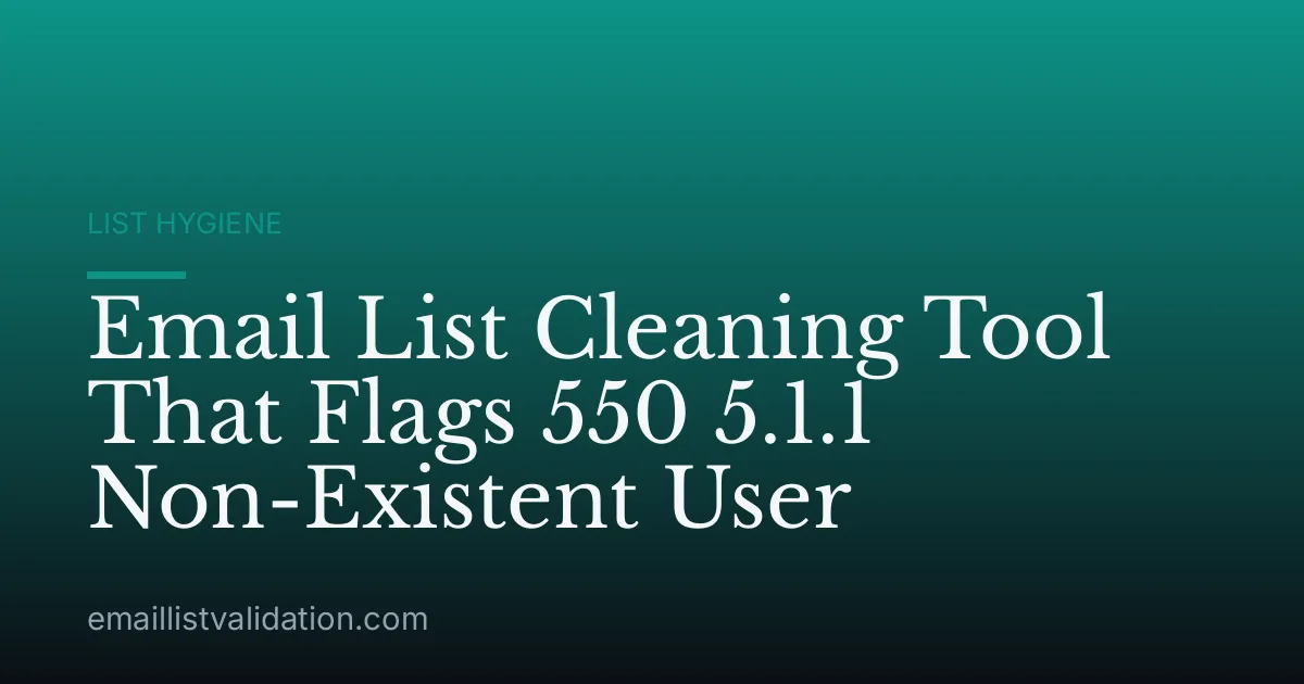 Email List Cleaning Tool That Flags 550 5.1.1 Non-Existent User