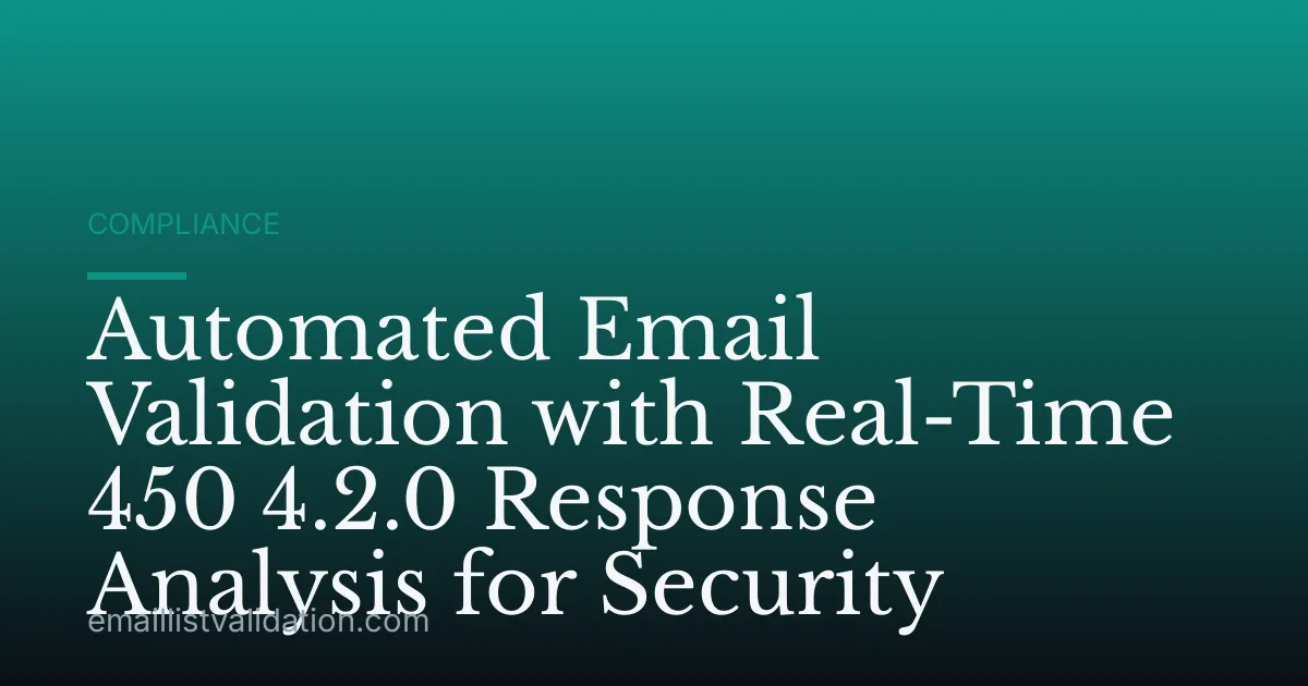 Automated Email Validation with Real-Time 450 4.2.0 Response Analysis for Security