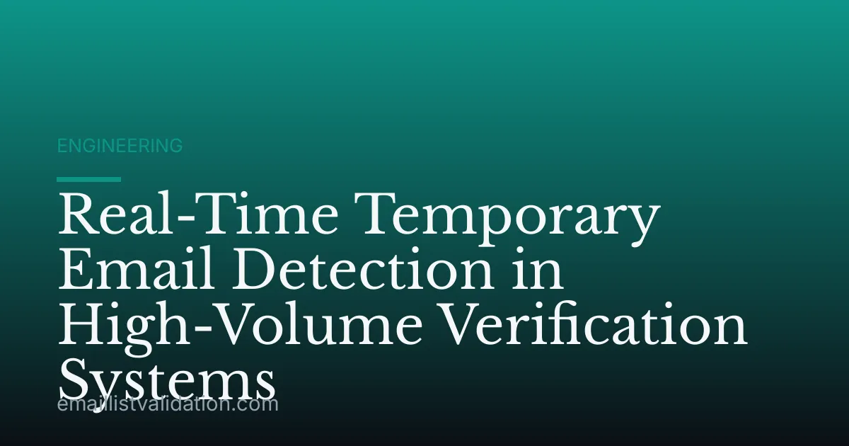 Real-Time Temporary Email Detection in High-Volume Verification Systems
