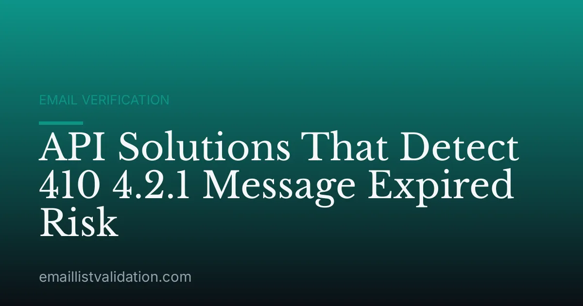 API Solutions That Detect 410 4.2.1 Message Expired Risk