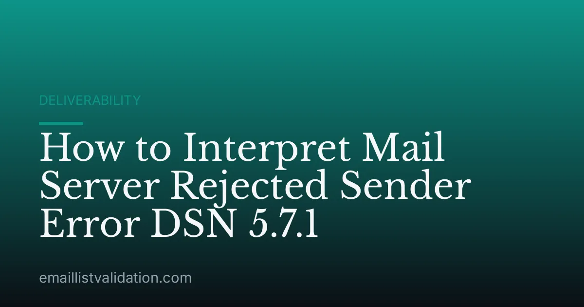 How to Interpret Mail Server Rejected Sender Error DSN 5.7.1