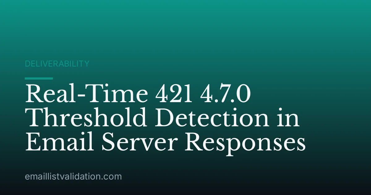 Real-Time 421 4.7.0 Threshold Detection in Email Server Responses