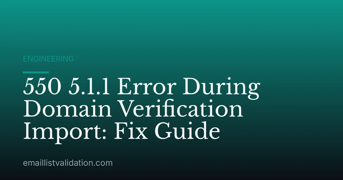 550 5.1.1 Error During Domain Verification Import: Fix Guide