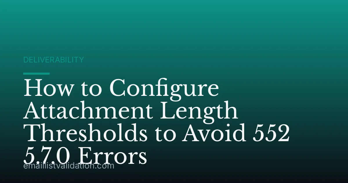 How to Configure Attachment Length Thresholds to Avoid 552 5.7.0 Errors