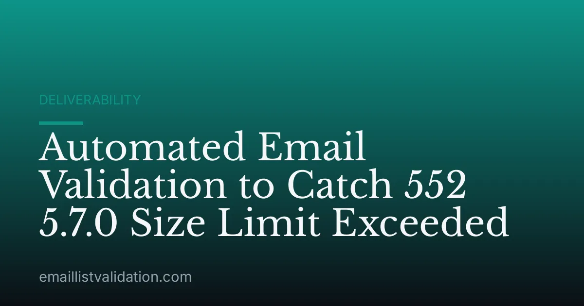 Automated Email Validation to Catch 552 5.7.0 Size Limit Exceeded