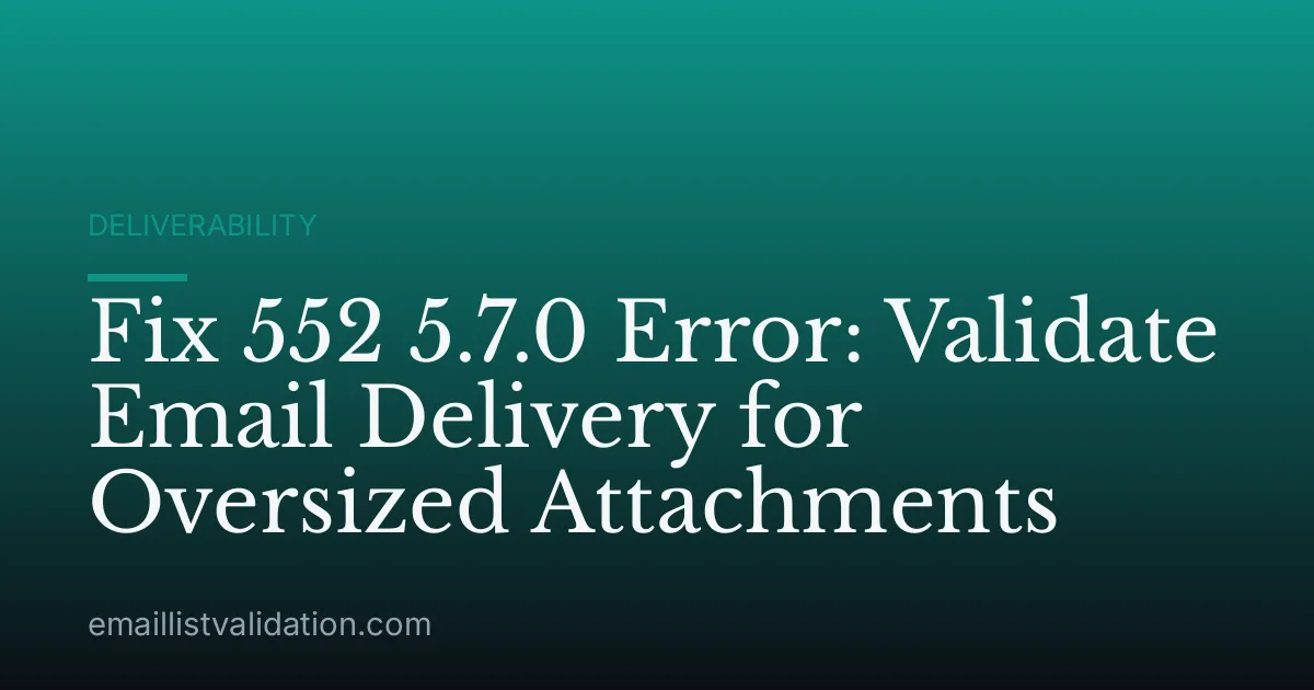 Fix 552 5.7.0 Error: Validate Email Delivery for Oversized Attachments