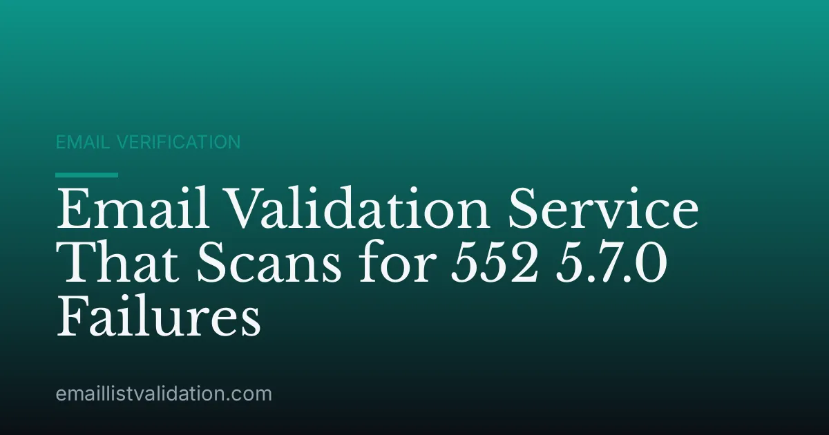 Email Validation Service That Scans for 552 5.7.0 Failures