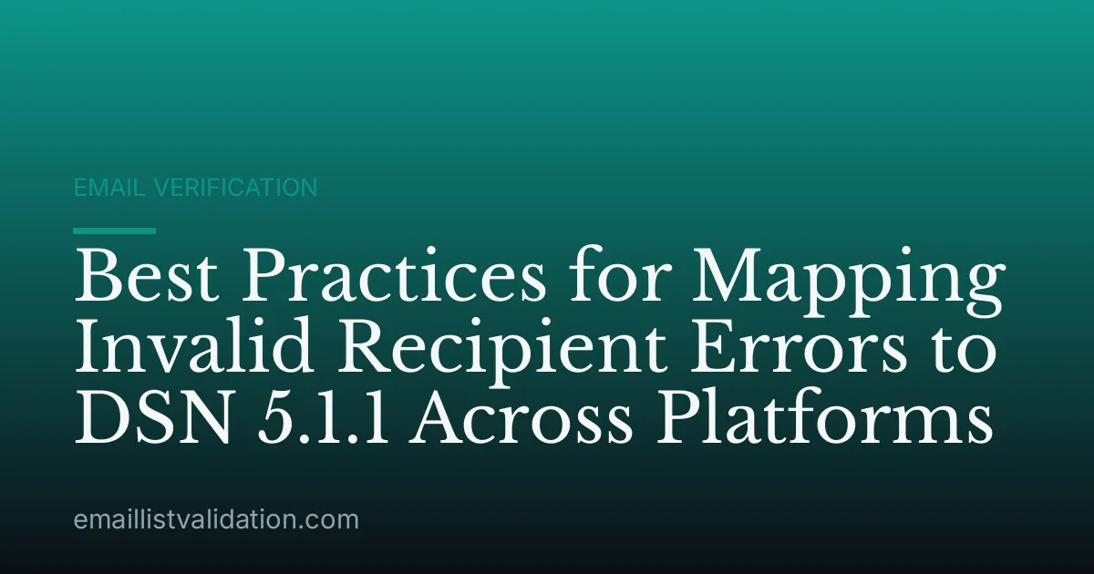Best Practices for Mapping Invalid Recipient Errors to DSN 5.1.1 Across Platforms