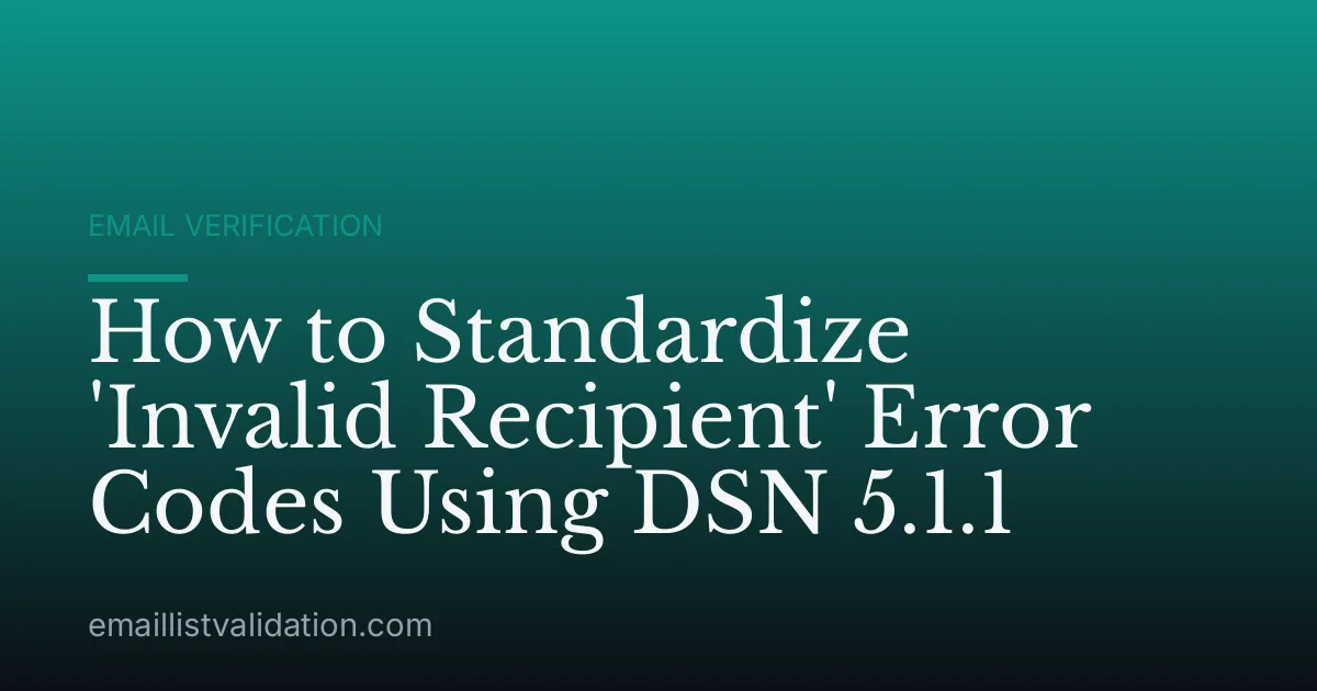 How to Standardize 'Invalid Recipient' Error Codes Using DSN 5.1.1