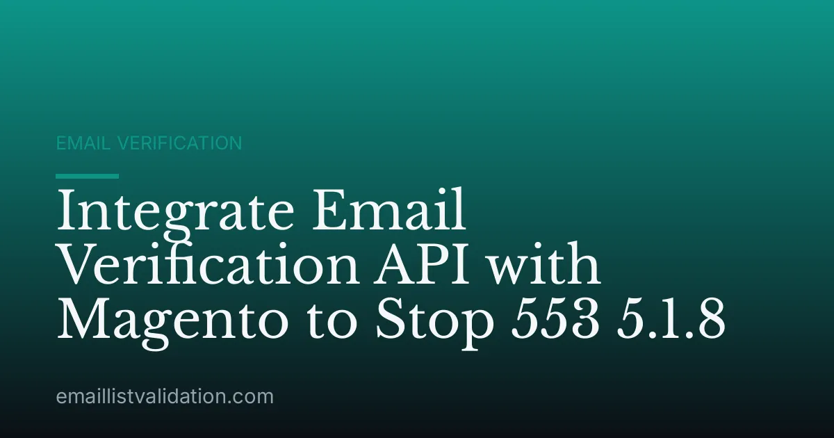 Integrate Email Verification API with Magento to Stop 553 5.1.8