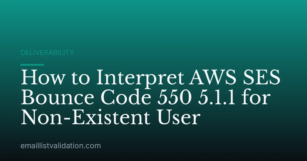 How to Interpret AWS SES Bounce Code 550 5.1.1 for Non-Existent User