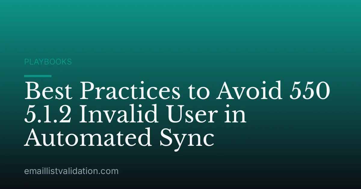 Best Practices to Avoid 550 5.1.2 Invalid User in Automated Sync