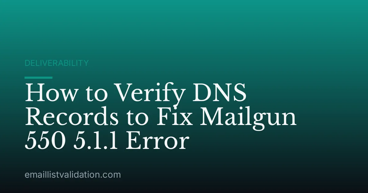 How to Verify DNS Records to Fix Mailgun 550 5.1.1 Error