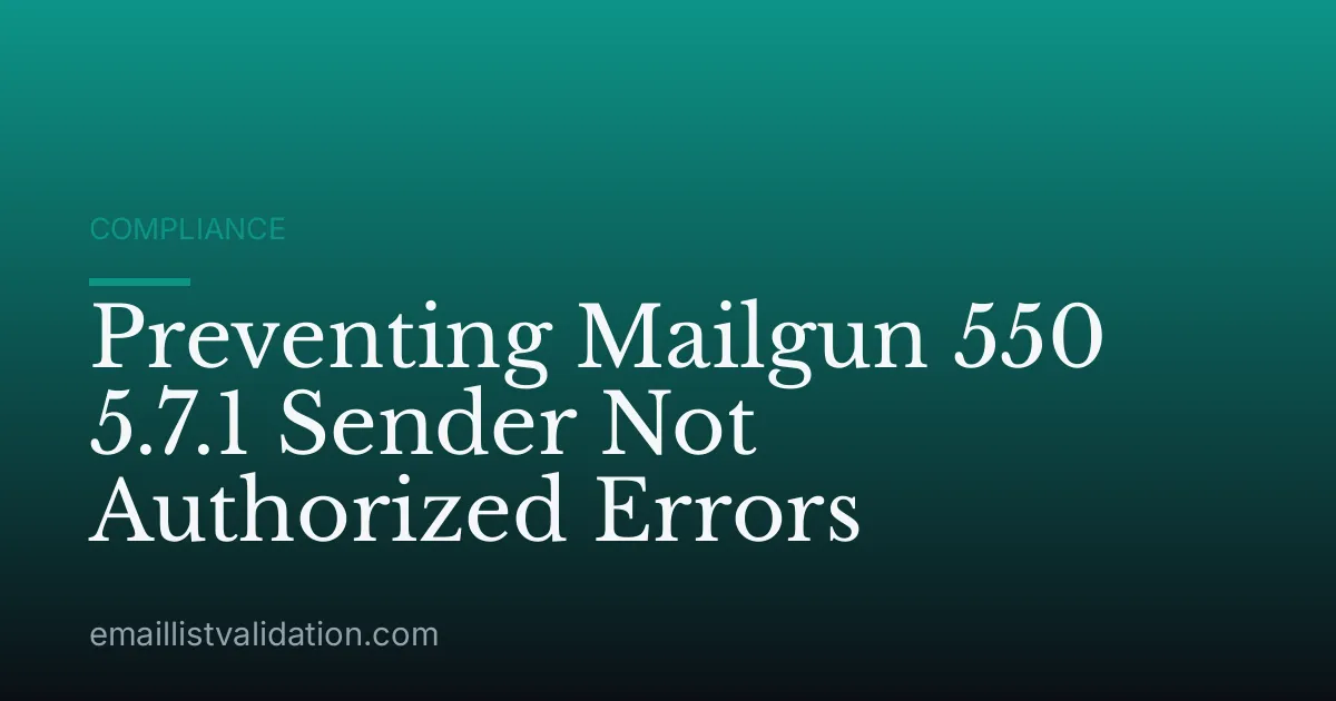Preventing Mailgun 550 5.7.1 Sender Not Authorized Errors