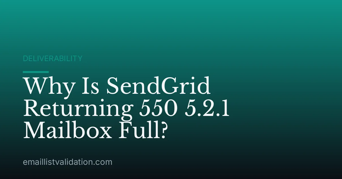 Why Is SendGrid Returning 550 5.2.1 Mailbox Full?