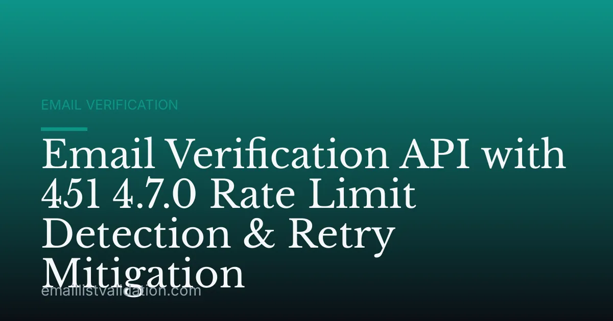 Email Verification API with 451 4.7.0 Rate Limit Detection & Retry Mitigation