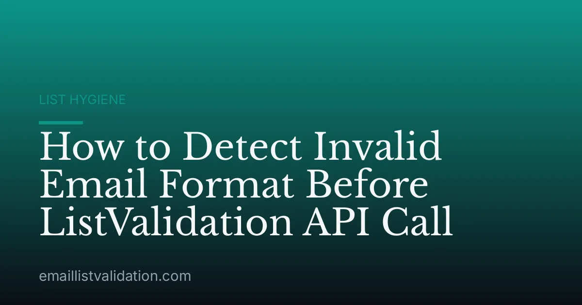 How to Detect Invalid Email Format Before ListValidation API Call