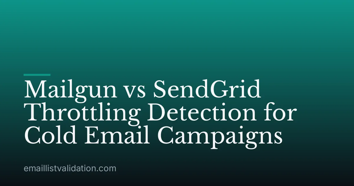 Mailgun vs SendGrid Throttling Detection for Cold Email Campaigns