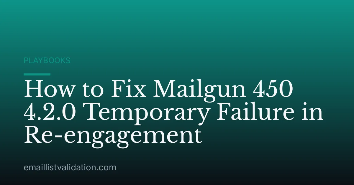 How to Fix Mailgun 450 4.2.0 Temporary Failure in Re-engagement