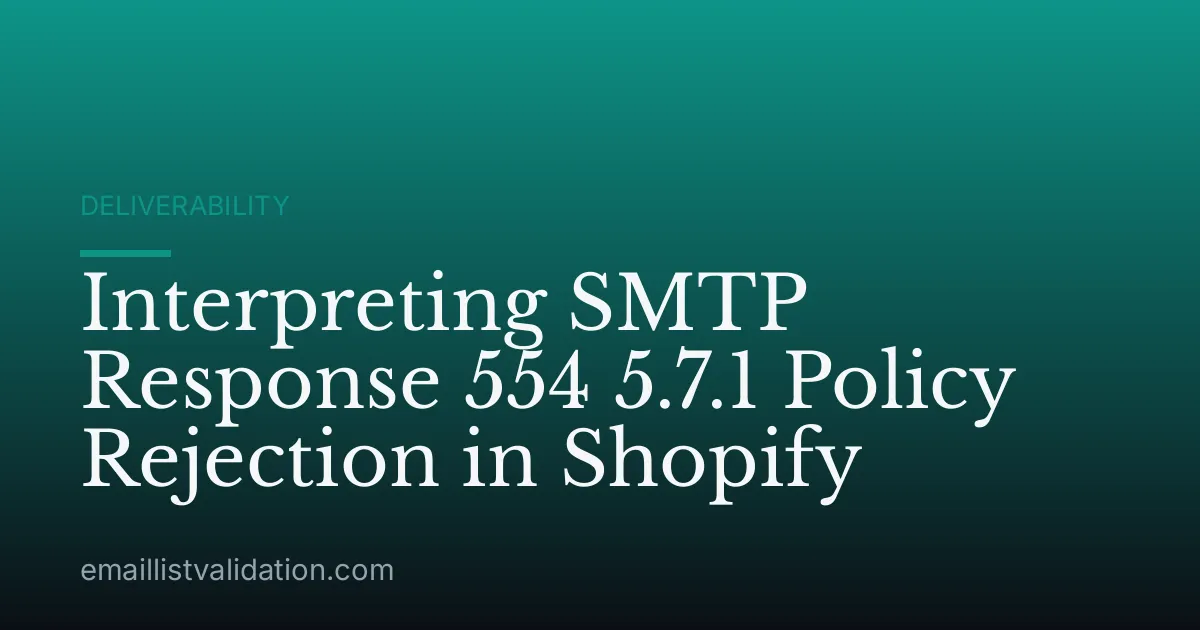 Interpreting SMTP Response 554 5.7.1 Policy Rejection in Shopify