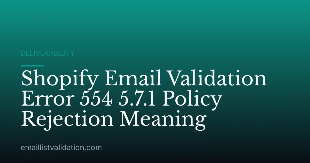 Shopify Email Validation Error 554 5.7.1 Policy Rejection Meaning