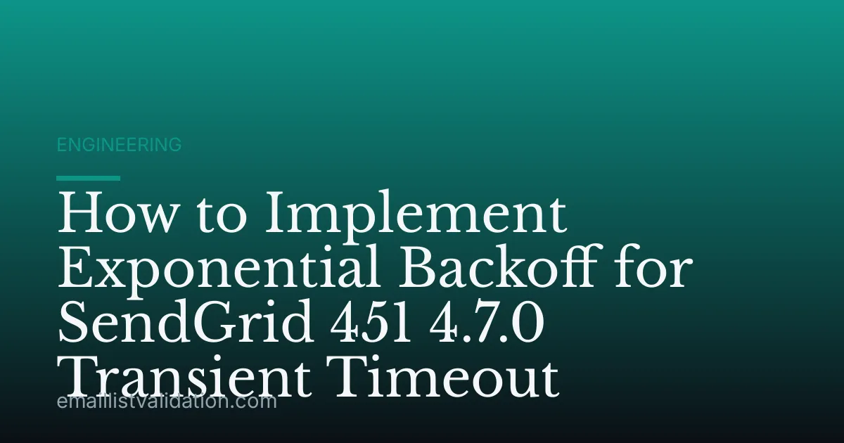 How to Implement Exponential Backoff for SendGrid 451 4.7.0 Transient Timeout