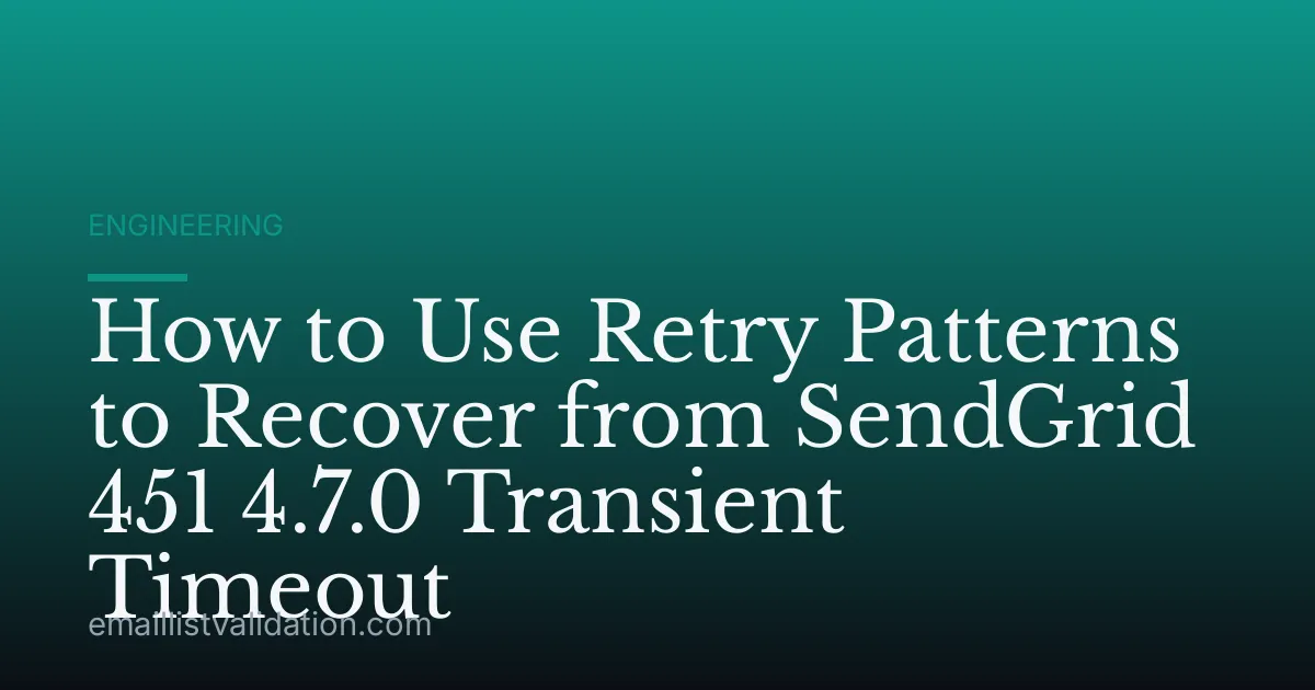 How to Use Retry Patterns to Recover from SendGrid 451 4.7.0 Transient Timeout