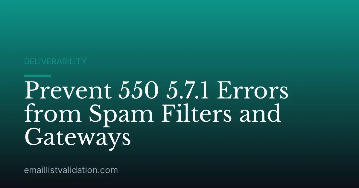 Prevent 550 5.7.1 Errors from Spam Filters and Gateways