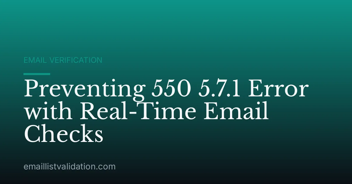 Preventing 550 5.7.1 Error with Real-Time Email Checks