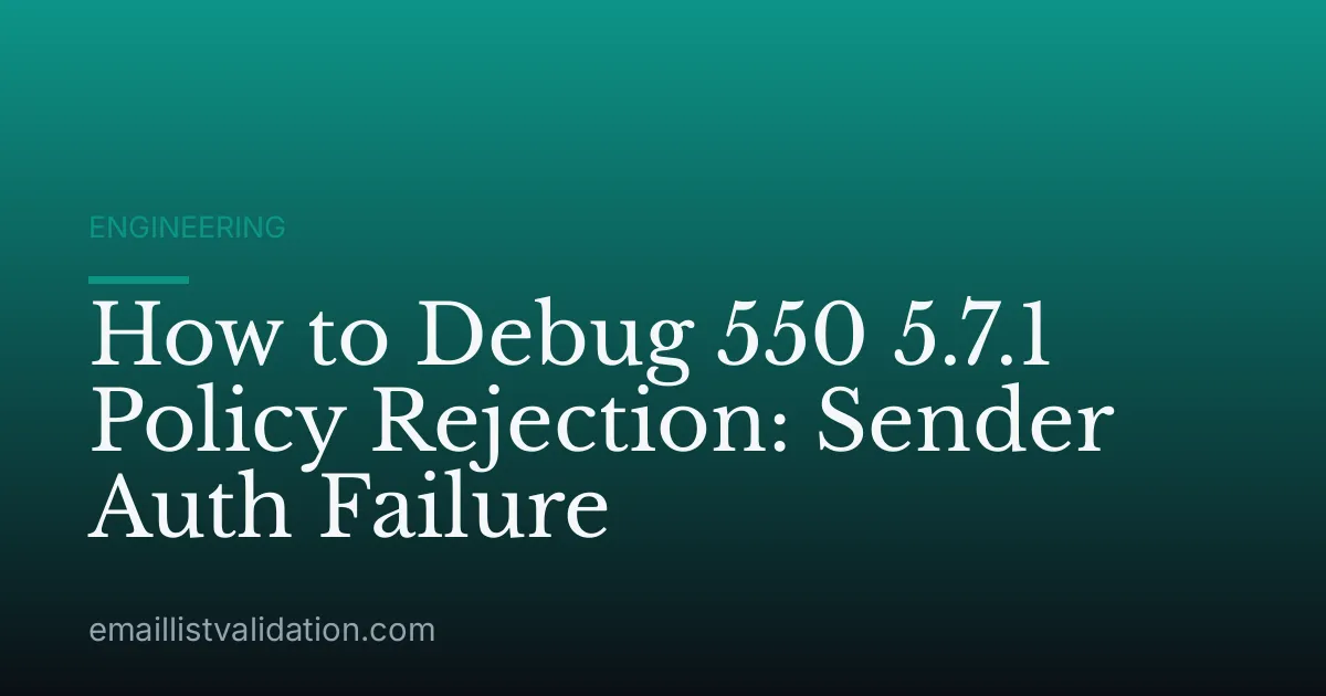 How to Debug 550 5.7.1 Policy Rejection: Sender Auth Failure