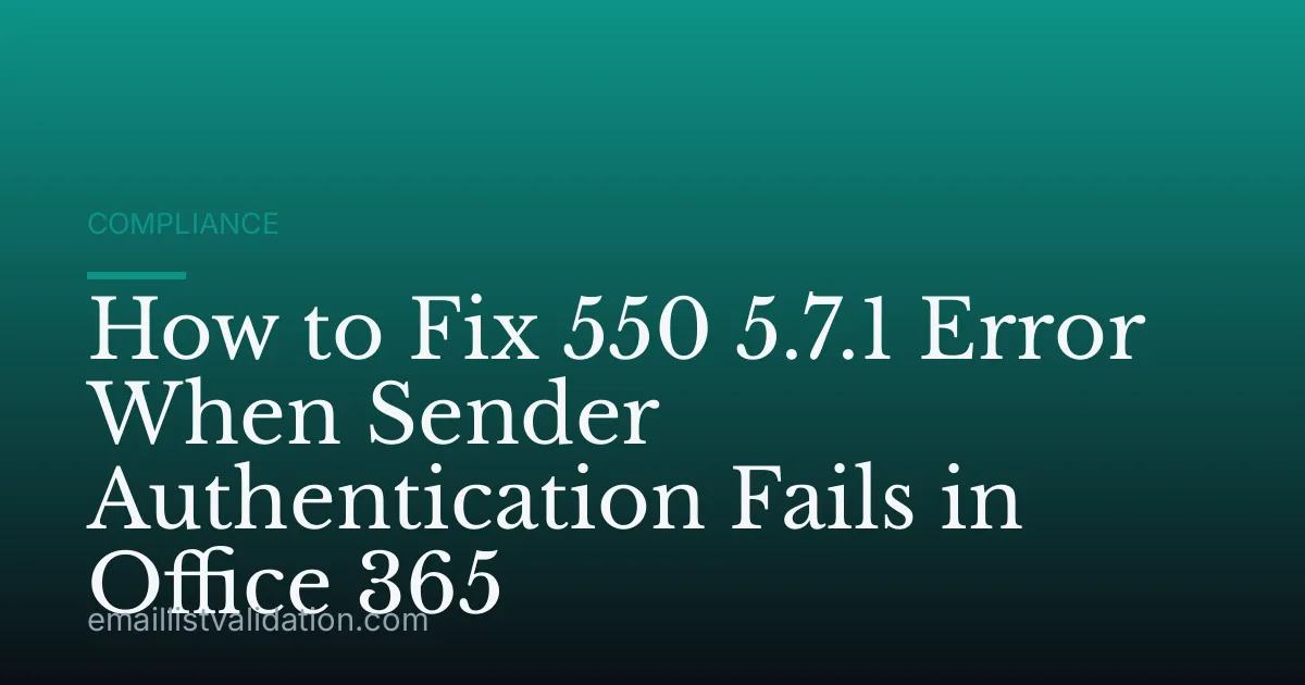 How to Fix 550 5.7.1 Error When Sender Authentication Fails in Office 365