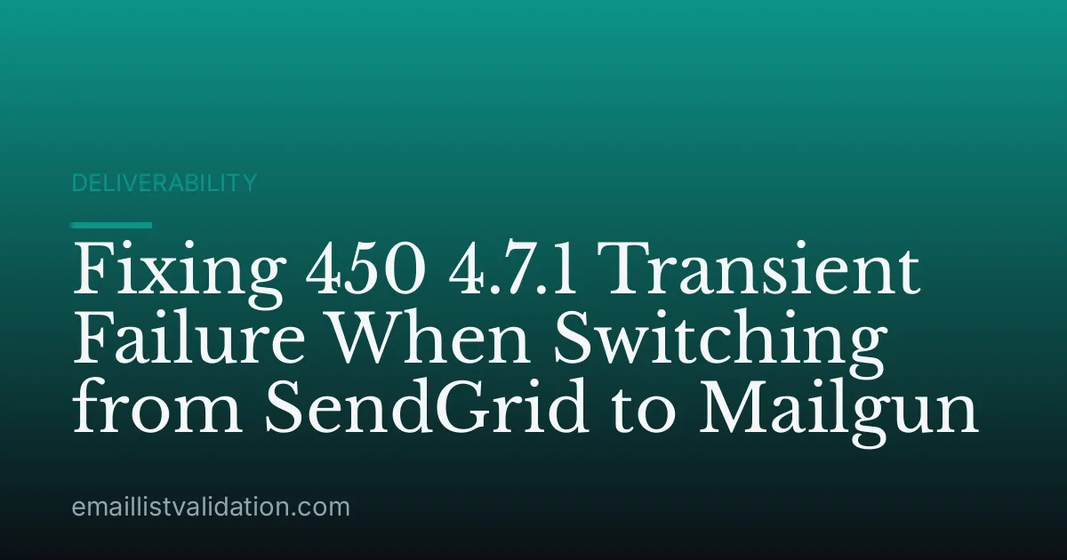 Fixing 450 4.7.1 Transient Failure When Switching from SendGrid to Mailgun
