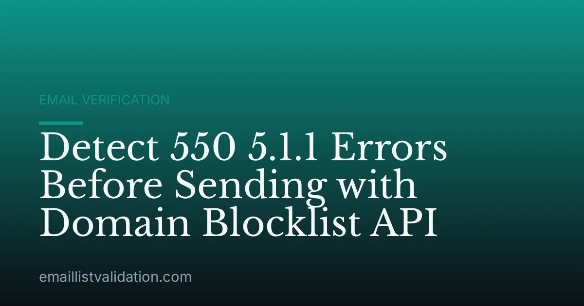 Detect 550 5.1.1 Errors Before Sending with Domain Blocklist API