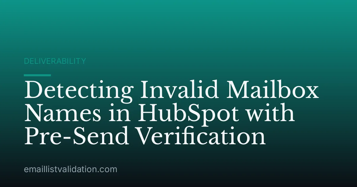 Detecting Invalid Mailbox Names in HubSpot with Pre-Send Verification
