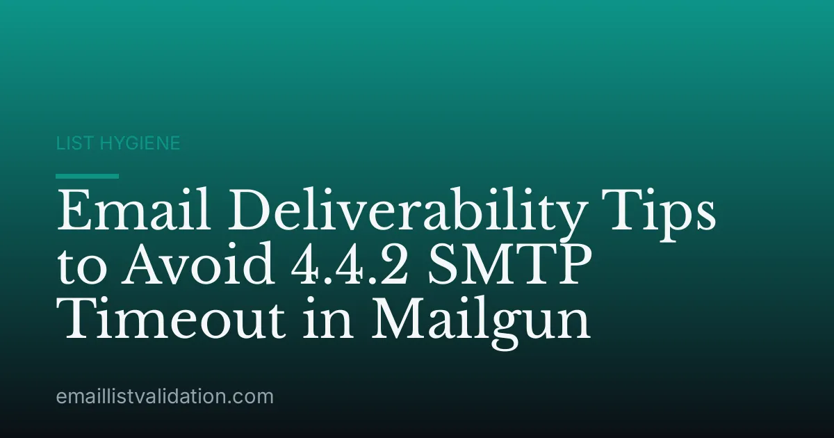 Email Deliverability Tips to Avoid 4.4.2 SMTP Timeout in Mailgun