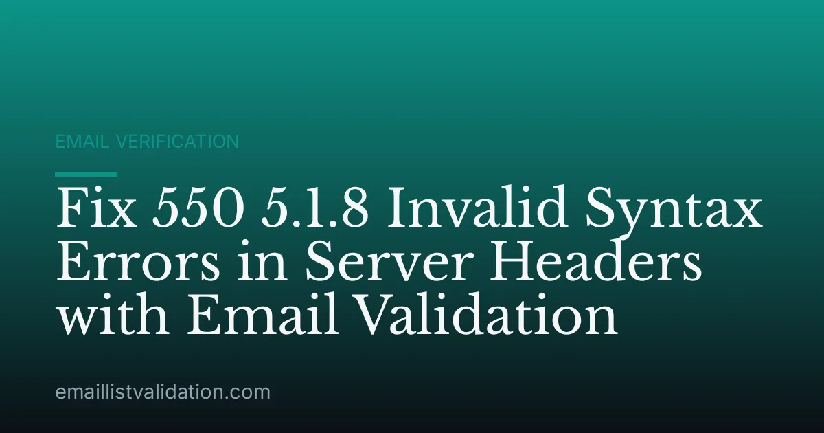 Fix 550 5.1.8 Invalid Syntax Errors in Server Headers with Email Validation