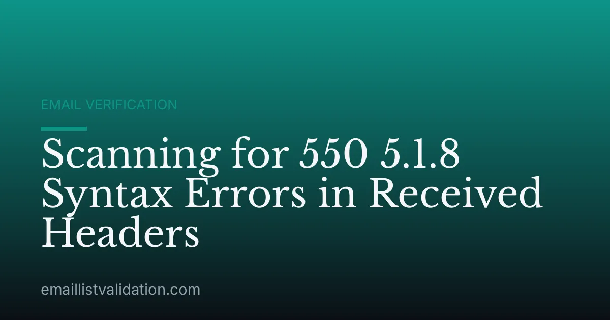 Scanning for 550 5.1.8 Syntax Errors in Received Headers